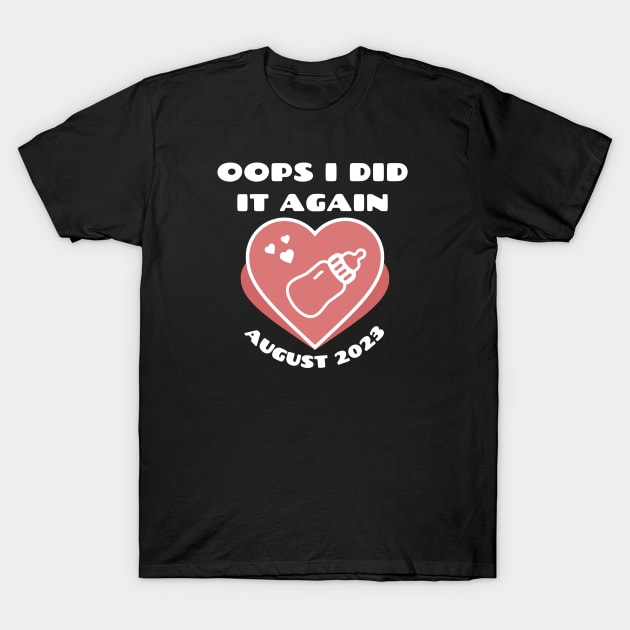 Oops i did it again pregnancy announcement T-Shirt by Novelty-art